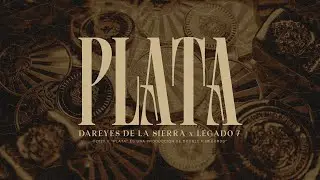 Plata - Dareyes de la Sierra, Legado 7 (Lyric Video)