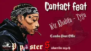 Wiz Khalifa - Contact feat. Tyga Cambo Post Official Audio