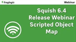 Working with the Scripted Object Map | Release Webinar | Squish GUI Tester