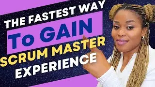 How to Gain Scrum Master Experience at Home / Scrum Master Interview Questions and Answers