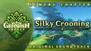 Silky Crooning | Genshin Impact Original Soundtrack: Sumeru Chapter