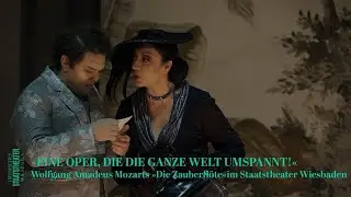 »Eine Oper, die die ganze Welt umspannt!« – Mozarts »Die Zauberflöte« im Staatstheater Wiesbaden