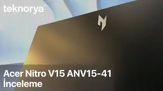 Acer Nitro V15 ANV15-41 Ryzen 7735HS RTX4060-8GB Gaming Laptop Teknorya İnceleme