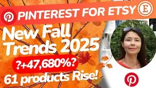 Pinterest Trends 2025 Fall - Full Review. How to use Pinterest for Etsy