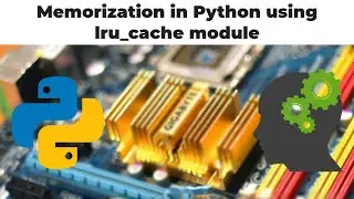 Memorization in Python using lru_cache module
