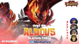 Script Skin Aldous Epic Blazing Force | Full Effect Voice | No Password | New Patch