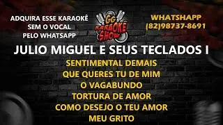 Julio Miguel e Seus Teclados - Sentimental Demais, Que Queres Tu De Mim, O Vagabundo, e Outras
