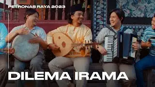 Dilema Irama - Petronas Raya 2023