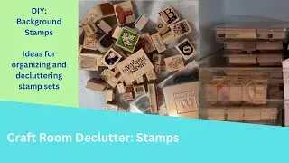 Craft Room Declutter: Stamp Sets | DIY Background stamp