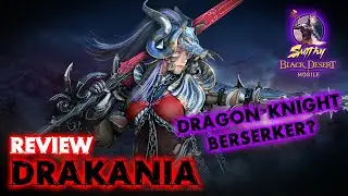 📋[DRAKANIA] REVIEW - DRAGON+VK+ZERK?! - Black Desert Mobile Global
