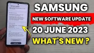 Samsung Devices : New Software Update | What's New ? | 20 June 2023