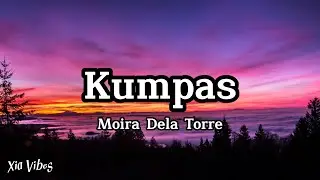 Moira Dela Torre - Kumpas ( lyrics )