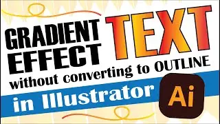 Apply Gradient Effects to Text without making it Outline in #illustrator #graphicdesign  #dtptips