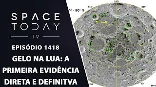 Ice on the Moon: The First Direct and Definitive Evidence - Space Today TV Ep.1418