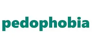 Pedophobia Meaning | Definition of Pedophobia