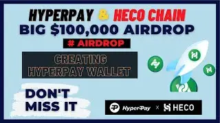 Hyperpay -🤑Hyperpay & Heco Chain Big $100,000 Airdrop 💰| Registration Of Hyperpay Wallet |Don't Miss