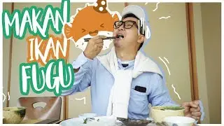 MUDIK KE JEPANG DAN MAKAN IKAN BERACUN !! [ Japan Vlog ]