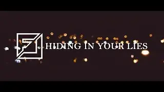 Hiding In Your Lies (Official Lyric Video) - Franco Lozano