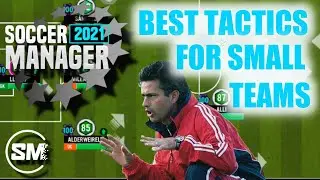 BEST TACTICS & FORMATIONS FOR SMALL TEAMS IN SOCCER MANAGER 2021 | LOWER LEAGUE CLUB TACTICS SM2021.