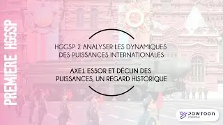 HGGSP PREMIÈRE :  ESSOR ET DECLIN DES PUISSANCES, UN REGARD HISTORIQUE