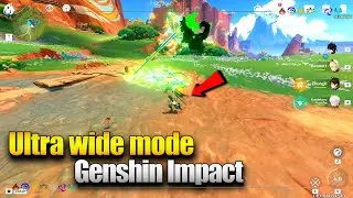 Ultra Wide Mode in Genshin Impact 5.1 | [Genshin Impact]