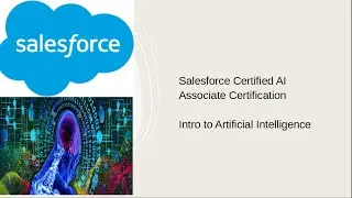 Salesforce Certified AI Associate Certification Intro to Artificial Intelligence
