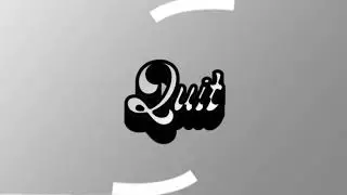 Quit!