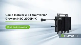 Cómo instalar el microinversor Growatt NEO 2000M-X