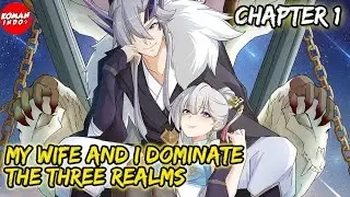 My wife and I Dominate the Three Realms Chapter 1 Indo - Bunuh Permaisuri, Nikahi Reinkarnasinya