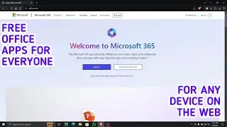 HOW TO GET ACCESS TO MICROSOFT OFFICE 365 APPS FOR FREE ON ALL DEVICES USING THE WEB VERSIONS OF ALL