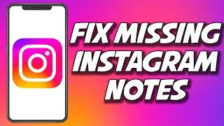 How To Fix Missing Instagram Notes 2023 (STEP BY STEP)