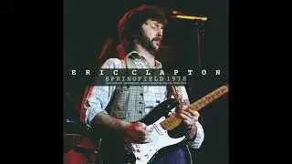 Eric Clapton - 1978-04-05 Civic Center, Springfield, MA, USA [SBD]