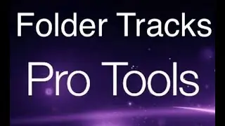 Folder Tracks en Pro Tools