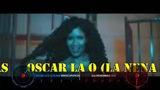 Oscar la O La Nena Lakasito×J Plaka DJ LORE BOMBAS