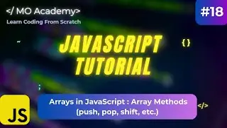JavaScript Arrays Tutorial | Array Methods Explained (push, pop, shift, splice, slice, unshift)