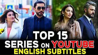 15 Best Turkish Series on YOUTUBE with English Subtitles