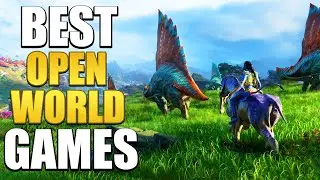 The Best Open World Games Of 2023 You Should Play!