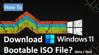 How to download Windows 11 Bootable ISO file?