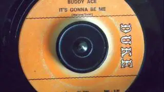 BUDDY ACE -  IT'S GONNA BE ME