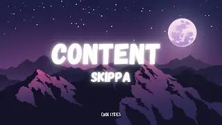 Skippa - Content (Lyrics)
