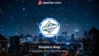 MIxxTape - This I Promise You | Simplexx Beat