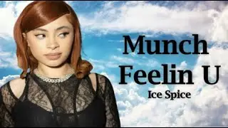 Ice Spice  - Munch Feelin U (Lyrics)