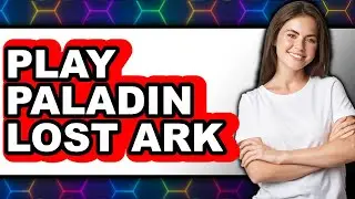 How to Play Paladin in Lost Ark (NEW 2025)