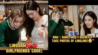 Orm likes taking pictures of Lingling!🥺🤭 #lingorm #ormkornnaphat #linglingkwong
