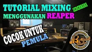 Tutorial Mixing Menggunakan REAPER. Cocok Untuk Pemula