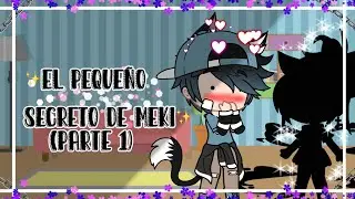 El Secreto De Meki ✨ Parte 1
