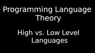 High vs. Low Level Programming Languages