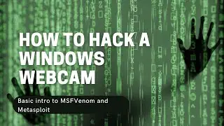 How to hack a windows 10 webcam - Windows 10 Exploit - Metasploit