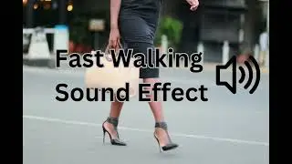 Fast Walking Sound Effect