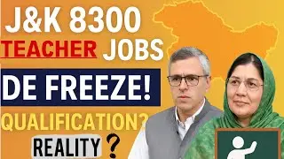 J&K 8300 Teacher Jobs | De - Freeze ! Qualification ? JKSSB 3000+ Teacher Posts 2025 Upcoming 